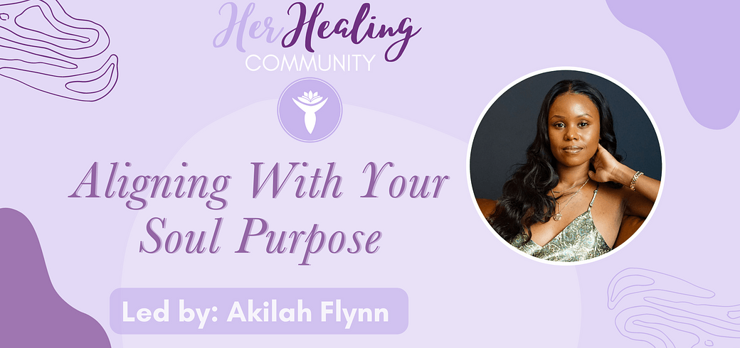 HerHealing Community: Realigning with Your Soul Purpose